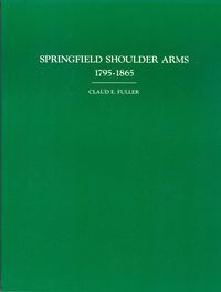 SPRINGFIELD SHOULDER ARMS 1795-1865