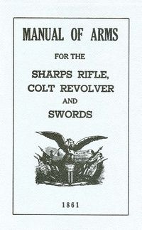 MANUAL OF ARMS FOR THE SHARPS RIFLE, COLT REVOLVER AND SWORDS. 1861