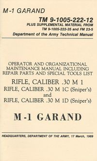 M1 GARAND TM9-1005-222-12 MODELS .30M1, .30M1C, .30M1D