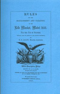 RULES FOR MANAGEMENT AND CLEANING RIFLE MUSKET MODEL 1855. G.P.O 1862