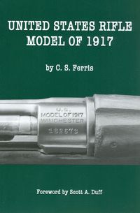 UNITED STATES RIFLE MODEL OF 1917