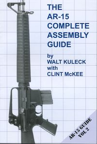 THE AR-15 COMPLETE ASSEMBLY GUIDE