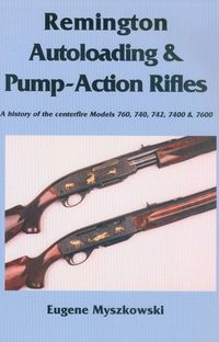 REMINGTON AUTOLOADING & PUMP-ACTION RIFLES