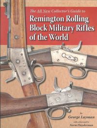 REMINGTON ROLLING BLOCK MILITARY RIFLES OF THE WORLD