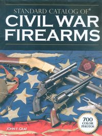 STANDARD CATALOG OF CIVIL WAR FIREARMS