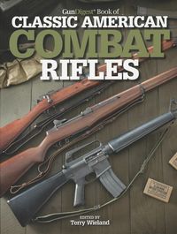 CLASSIC AMERICAN COMBAT RIFLES