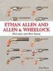 ETHAN ALLEN AND ALLEN & WHEELOCK, THEIR GUNS AND THEIR LEGACY