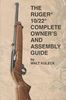 THE RUGER 10/22 COMPLETE OWNER'S AND ASSEMBLY GUIDE